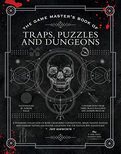 The Game Master’s Book of Traps, Puzzles and Dungeons: A punishing collection of bone-crunching contraptions, brain-teasing riddles and … RPG adventures (The Game Master Series)