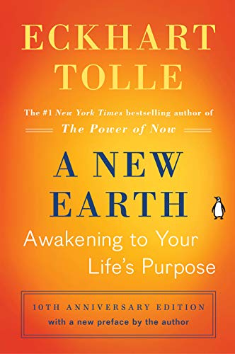 A New Earth: Awakening to Your Life's Purpose (Oprah's Book Club, Selection 61)