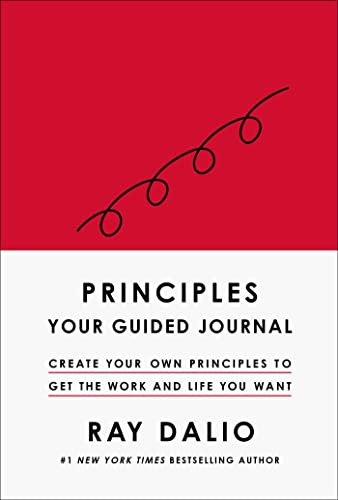 Principles: Your Guided Journal (Create Your Own Principles to Get the Work and Life You Want)