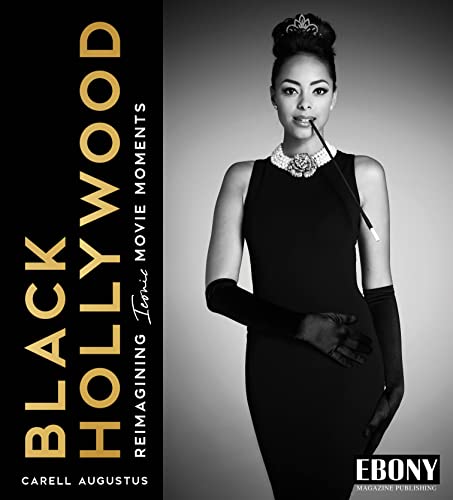 Black Hollywood: Reimagining Iconic Movie Moments (Photography Coffee Table Book, Perfect Gift for Classic Hollywood Movie Lovers)