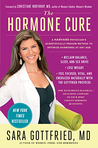 The Hormone Cure: Reclaim Balance, Sleep and Sex Drive, Lose Weight, Feel Focused, Vital, and Energized Naturally with the Gottfried Protocol