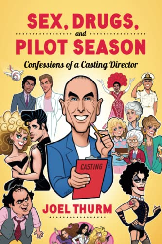 Sex, Drugs & Pilot Season: Confessions of a Casting Director