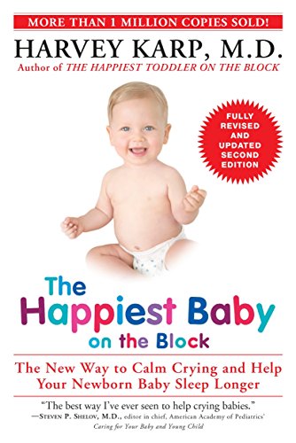 The Happiest Baby on the Block, Fully Revised and Updated Second Edition: The New Way to Calm Crying and Help Your Newborn Baby Sleep Longer