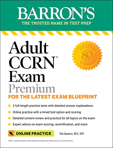 Adult CCRN Exam Premium: For the Latest Exam Blueprint, Includes 3 Practice Tests, Comprehensive Review, and Online Study Prep (Barron's Test Prep)