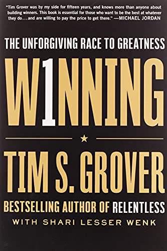 Winning: The Unforgiving Race to Greatness (Tim Grover Winning)