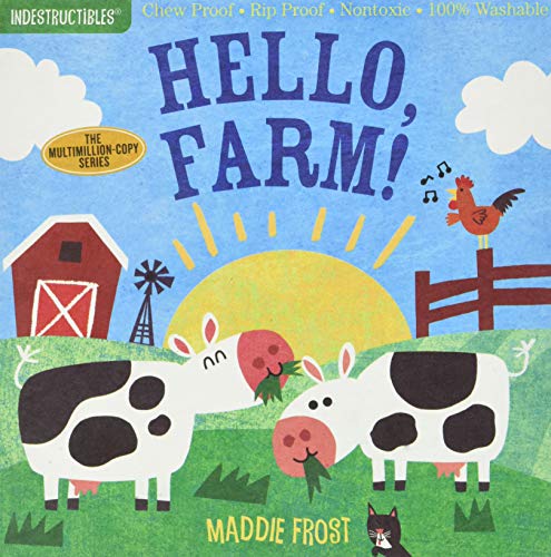Indestructibles: Hello, Farm!: Chew Proof · Rip Proof · Nontoxic · 100% Washable (Book for Babies, Newborn Books, Safe to Chew)