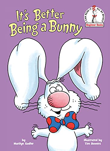 It's Better Being a Bunny (Beginner Books(R))