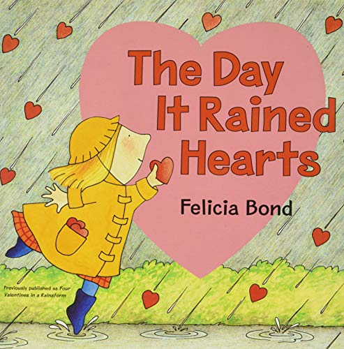 Day It Rained Hearts: A Valentine's Day Book For Kids