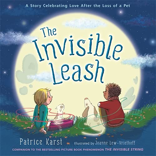 The Invisible Leash: An Invisible String Story About the Loss of a Pet (The Invisible String, 3)