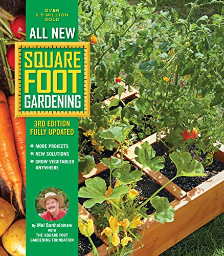 All New Square Foot Gardening, 3rd Edition, Fully Updated: MORE Projects - NEW Solutions - GROW Vegetables Anywhere (Volume 9) (All New Square Foot Gardening, 9)