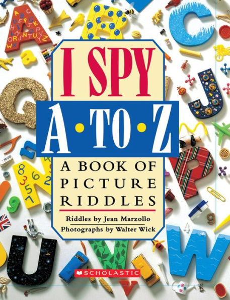 I Spy A to Z: A Book of Picture Riddles