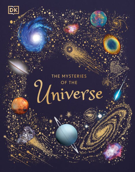 The Mysteries of the Universe: Discover the best-kept secrets of space