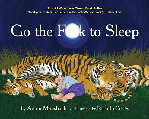 Go the F**k to Sleep (Go the F**k to Sleep Series #1)